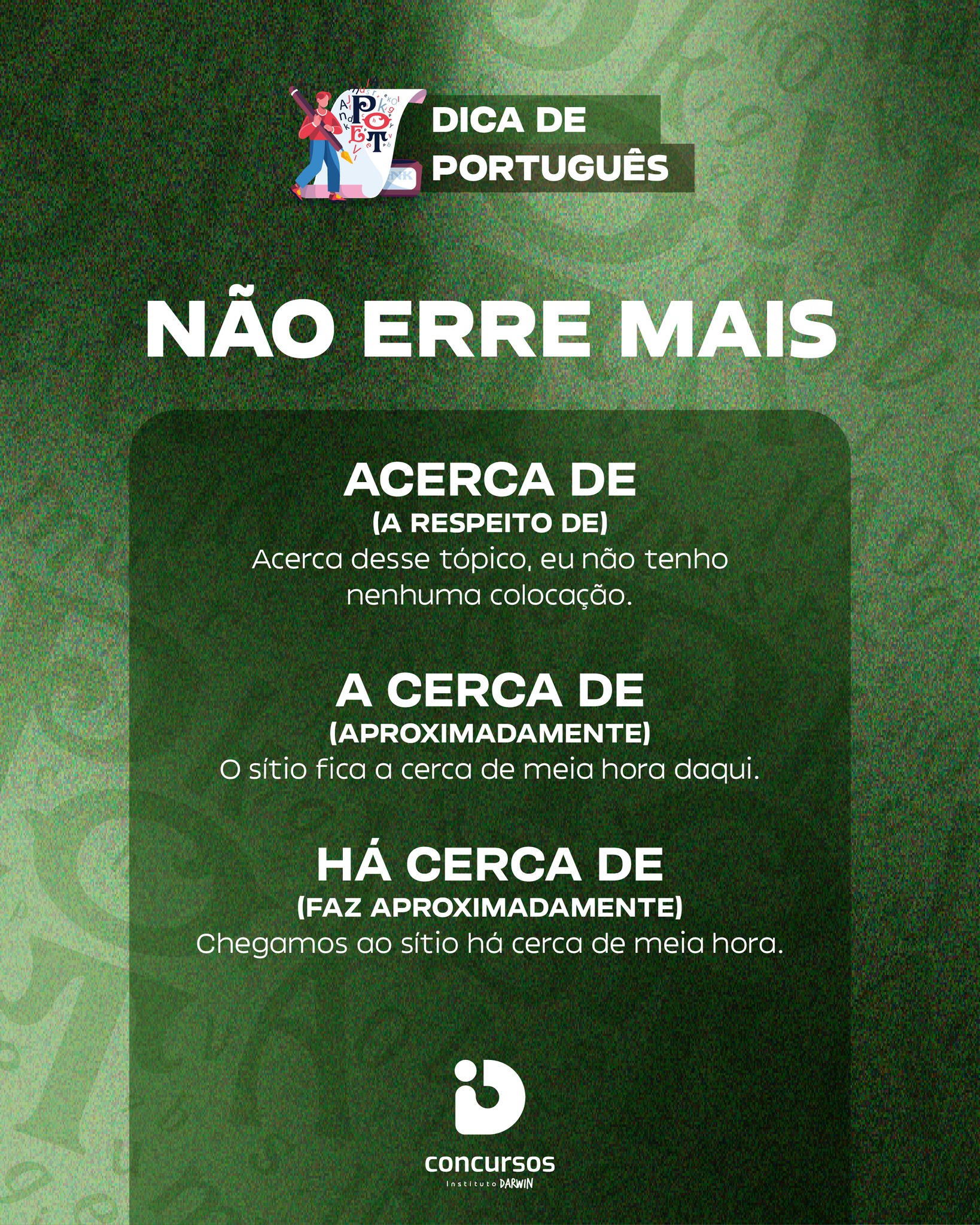 ❌ Ainda confunde “acerca de”, “a cerca de” e “há cerca de”?
Depois dessa dica, não erra mais — nem na prova, nem na redação. ✍️📚

👉 Acerca de = sobre / a respeito de
👉 A cerca de = aproximadamente (distância ou tempo futuro)
👉 Há cerca de = faz aproximadamente (tempo passado)

Esses detalhes fazem toda a diferença na sua pontuação e podem separar a aprovação da frustração. ⚠️

💡 Salve este post, revise sempre e fique atento às pegadinhas que as bancas adoram cobrar.
Aqui, o foco é transformar dúvida em acerto. ✔️