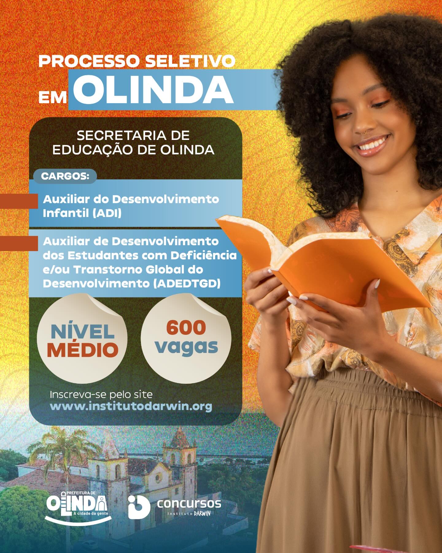 📢 PROCESSO SELETIVO ABERTO EM OLINDA

A Secretaria de Educação de Olinda está com 600 vagas abertas para profissionais com nível médio, por meio do Instituto Darwin.

🧩 Cargos disponíveis:
• Auxiliar do Desenvolvimento Infantil (ADI)
• Auxiliar de Desenvolvimento dos Estudantes com Deficiência e/ou Transtorno Global do Desenvolvimento (ADEDTGD)

Essa é uma oportunidade real para quem deseja atuar na área da educação e contribuir diretamente com o desenvolvimento de crianças e estudantes da rede municipal.

📝 Inscrições exclusivamente pelo site:
👉 www.institutodarwin.org

Compartilhe com quem está buscando uma oportunidade e fique atento às próximas atualizações.
