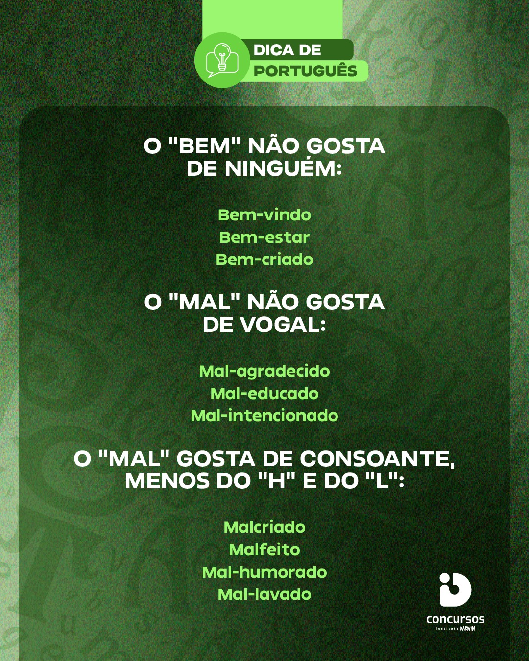 📚 BEM ou MAL: quando usar o hífen?

A regra é mais simples do que parece, mas existem algumas exceções!

✏️ BEM: geralmente, utiliza-se o hífen quando forma palavras compostas, como bem-vindo, bem-estar e bem-criado. Entretanto, existem palavras em que ocorre a união dos elementos, como benfeito e benfeitor.

✏️ MAL: utiliza-se o hífen quando o segundo elemento começa por vogal ou pela letra H, como em mal-educado, mal-intencionado e mal-humorado.

Quando o segundo elemento começa por outras consoantes, geralmente não há hífen: malcriado, malfeito e malvisto.

⚠️ Atenção! Existem exceções, como mal-lavado, que também leva hífen.

💡 Dica: não confunda mal com mau. MAL é o contrário de BEM, enquanto MAU é o contrário de BOM.

Salve este conteúdo para revisar sempre que precisar! 📖

#Português #Gramática #DicasDePortuguês #ConcursosPúblicos #IDConcursos